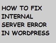 how to fix 500 internal server error in wordpress