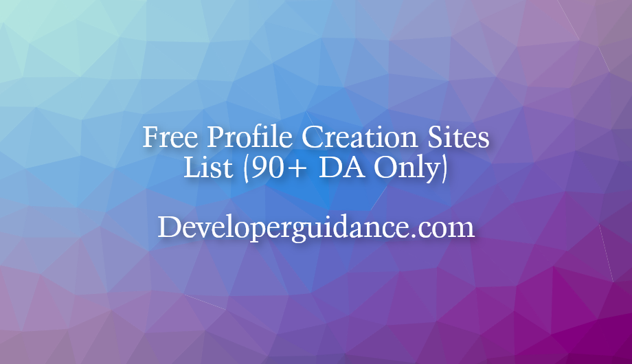 Free Profile Creation Sites List (90+ DA Only)