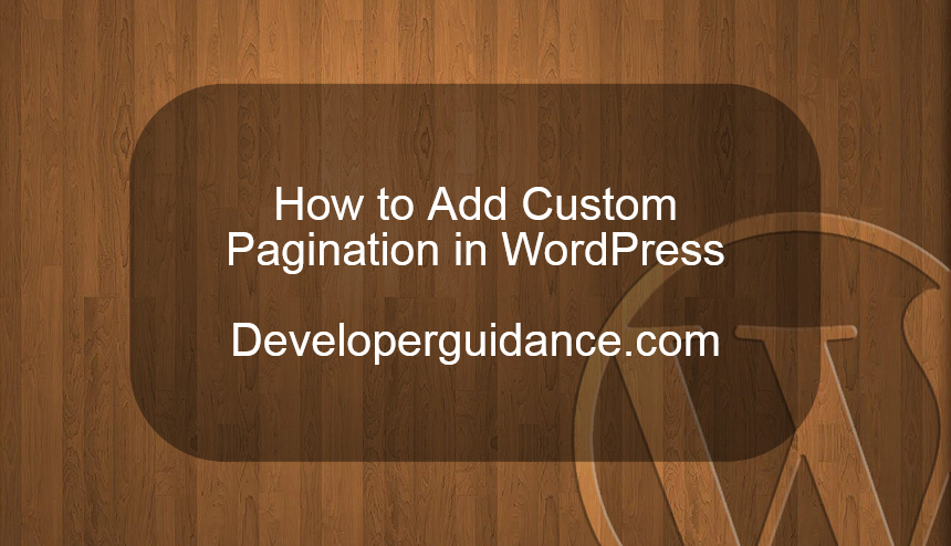 How to Add Custom Pagination in WordPress
